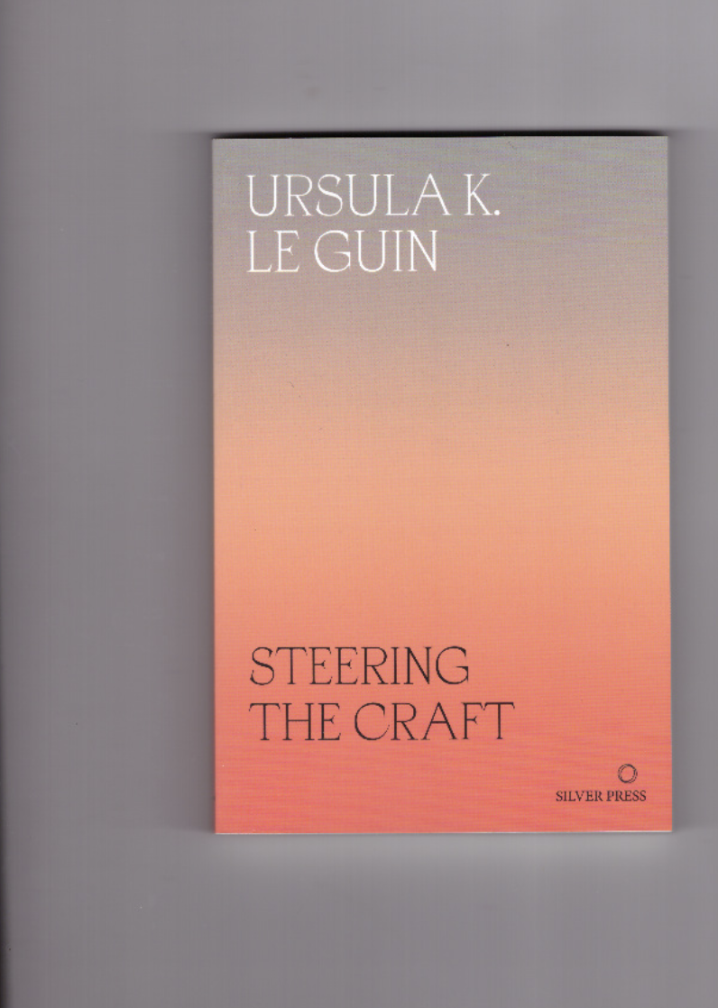 LE GUIN, Ursula K. - Steering the Craft